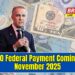 $300 Federal Payment Coming in November 2025 – Find Out Who Qualifies