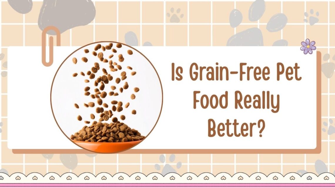Is Grain-Free Pet Food Really Better?