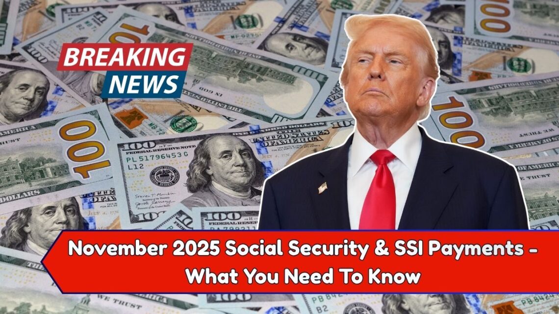November 2025 Social Security & SSI Payments - What You Need To Know