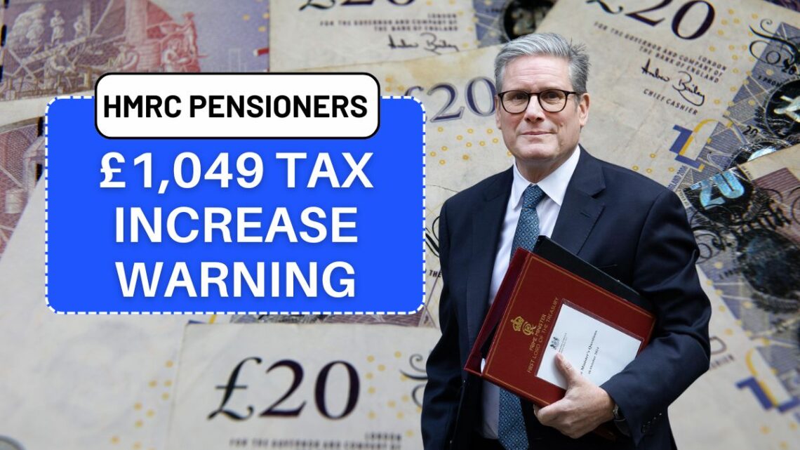 £1,049 Tax Increase Warning — HMRC Targets Pensioners Ahead of a Challenging 2026