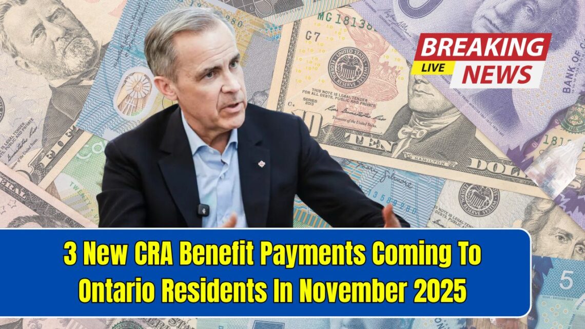 3 New CRA Benefit Payments Coming To Ontario Residents In November 2025