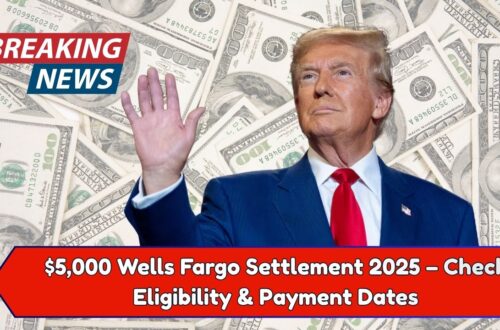 $5,000 Wells Fargo Settlement 2025 – Check Eligibility & Payment Dates
