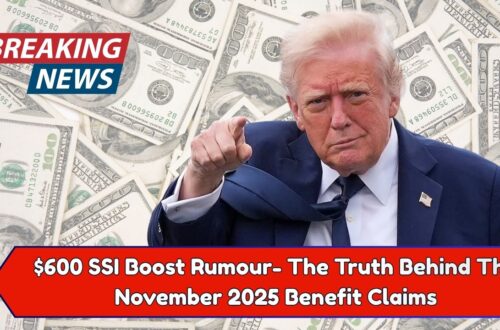 $600 SSI Boost Rumour- The Truth Behind The November 2025 Benefit Claims
