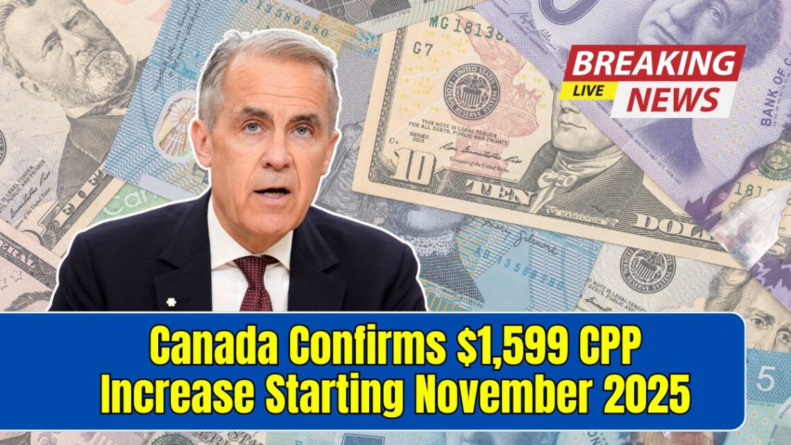 Canada Confirms $1,599 CPP Increase Starting November 2025 – See If You’re Eligible