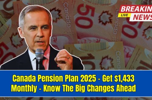 Canada Pension Plan 2025 - Get $1,433 Monthly – Know The Big Changes Ahead