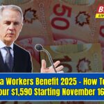Canada Workers Benefit 2025 - How To Get Your $1,590 Starting November 16