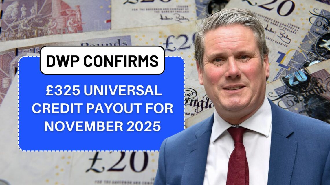 DWP Confirms £325 Universal Credit Payout for November 2025 — Eligibility and Payment Dates Revealed
