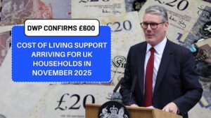 DWP Confirms £600 Cost Of Living Support Arriving For UK Households In November 2025