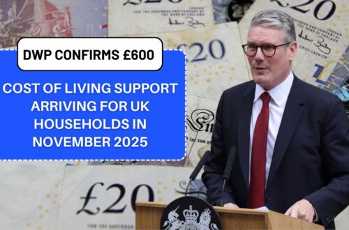 DWP Confirms £600 Cost Of Living Support Arriving For UK Households In November 2025