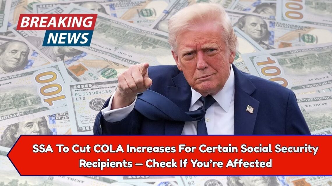 SSA To Cut COLA Increases For Certain Social Security Recipients — Check If You’re Affected