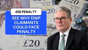 Why DWP Claimants Could Face A £50 Penalty