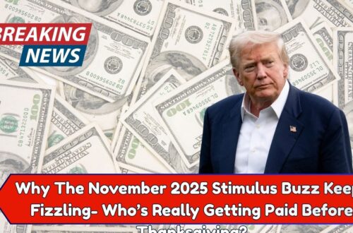 Why The November 2025 Stimulus Buzz Keeps Fizzling- Who’s Really Getting Paid Before Thanksgiving?